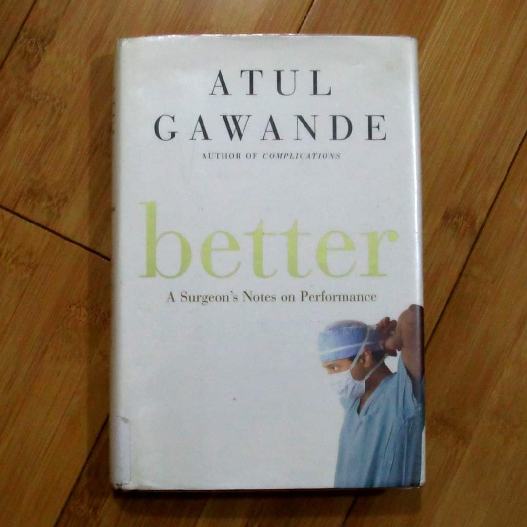 Better: A Surgeon’s Notes on Performance