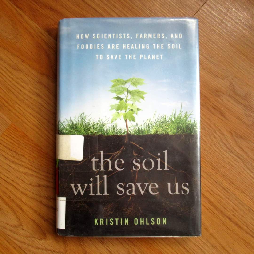 The Soil Will Save Us How Scientists, Farmers, and Foodies Are Healing the Soil to Save the Planet