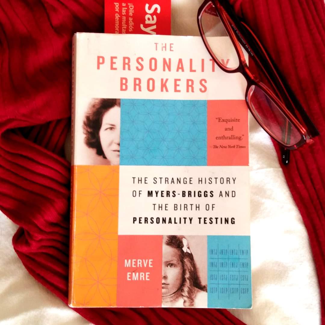 The Personality Brokers: The Strange History of Myers-Briggs and The Birth of Personality Testing