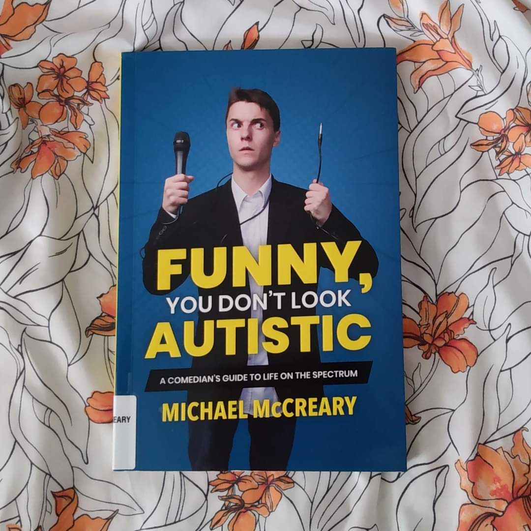 Funny, You Don’t Look Autistic: A Comedian’s Guide to Life On the Spectrum