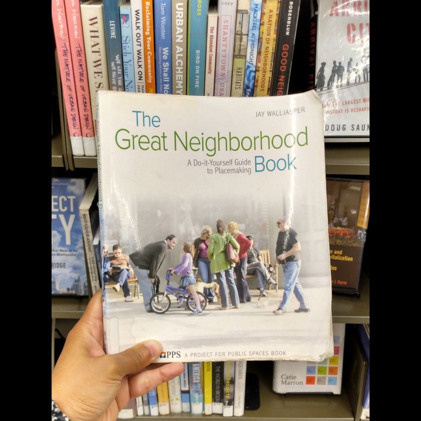 The Great Neighborhood Book : A Do-it-Yourself Guide to Placemaking