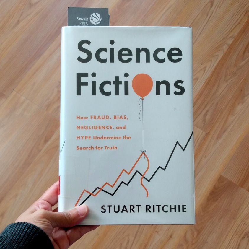 Science Fictions: How Fraud, Bias, Negligence, and Hype Undermine the Search for Truth