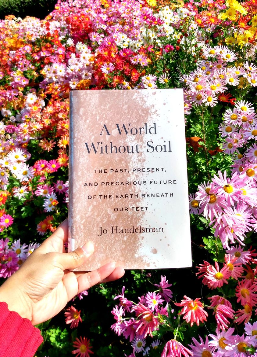 A World Without Soil: The Past, Present, and Precarious Future of the Earth Beneath Our Feet