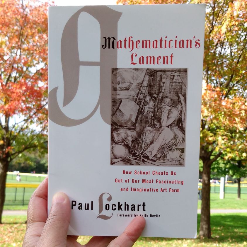 A Mathematician’s Lament: How School Cheats Us Out of Our Most Fascinating and Imaginative Art Form