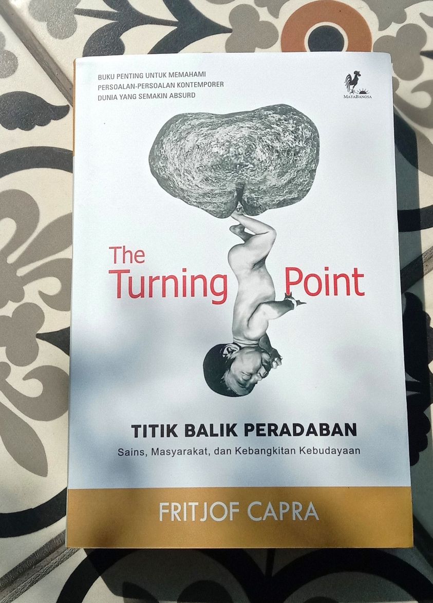 The Turning Point: Titik Balik Peradaban Sains, Masyarakat, dan Kebangkitan Kebudayaan